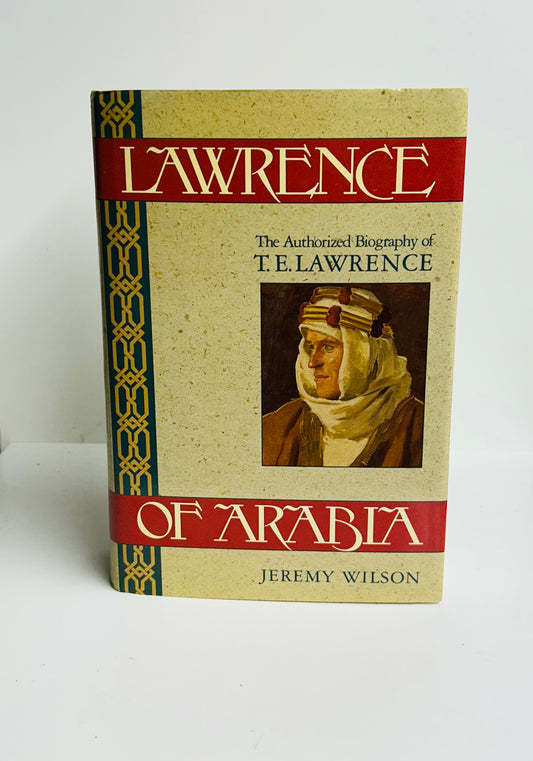 Lawrence of Arabia: The Authorized Biography of TE Lawrence