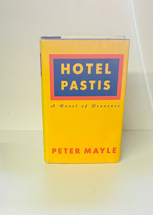 Hotel Pastis: A Novel of Provence