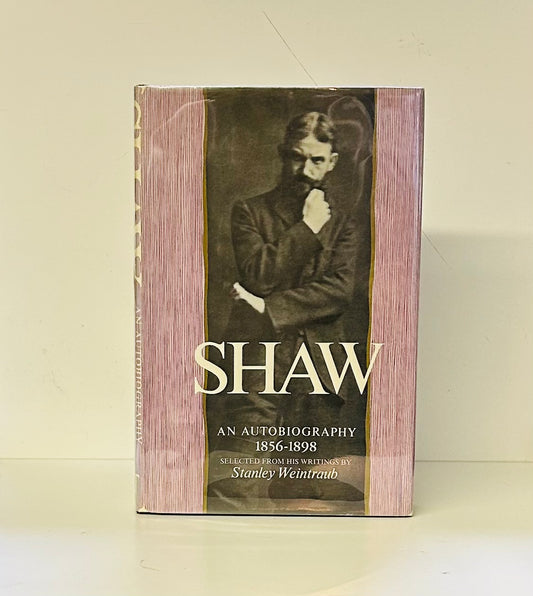 Shaw: An Autobiography 1856-1898