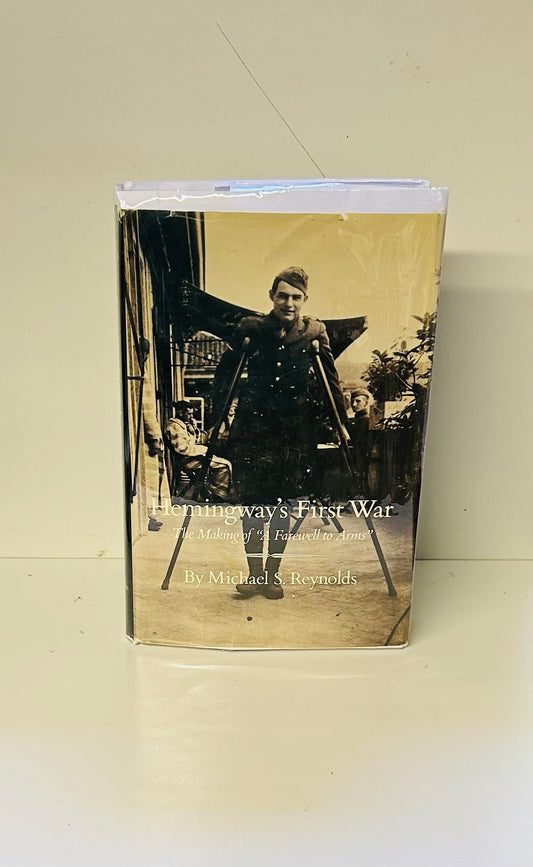 Hemingway's First War: The Making of a Farewell to Arms