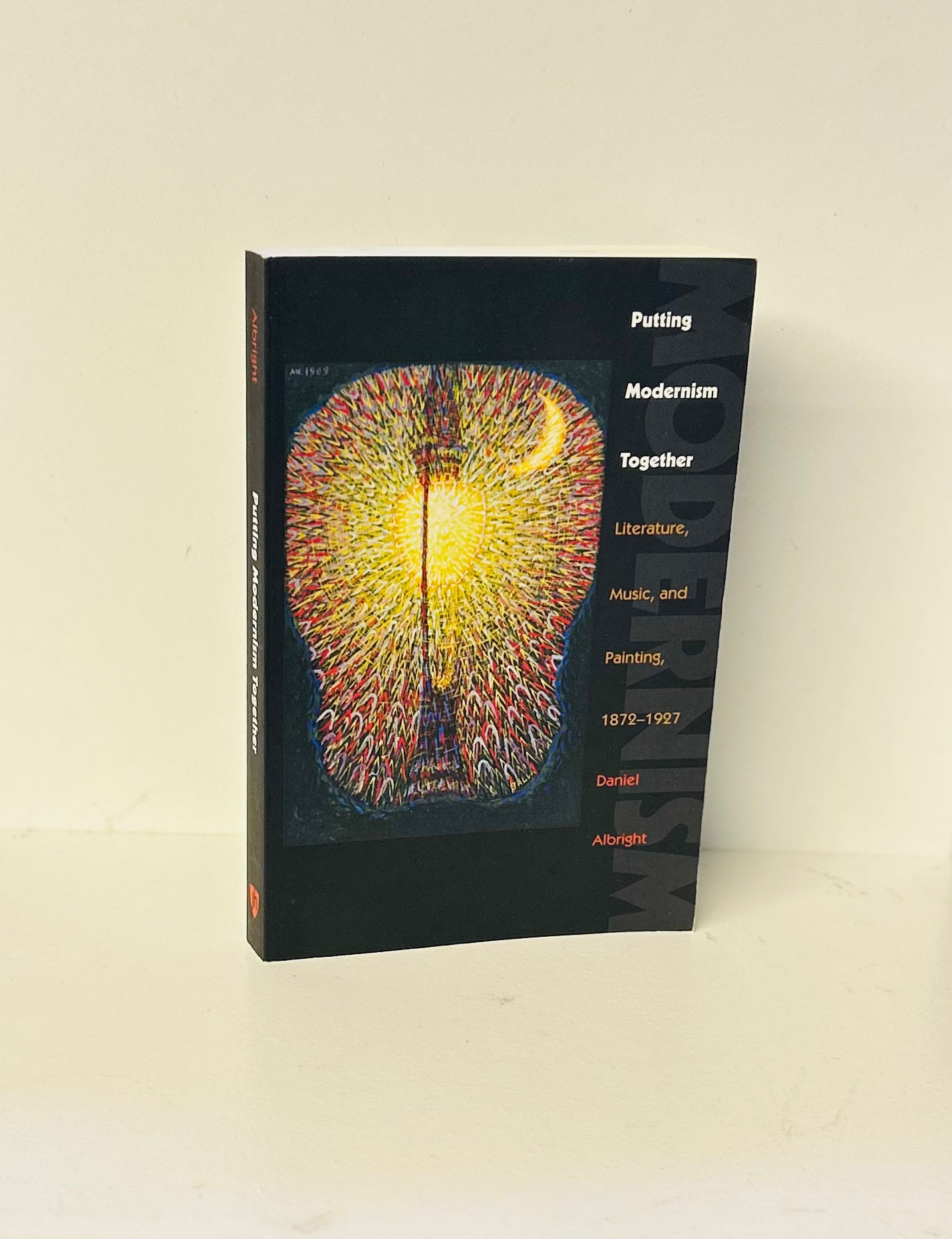 Putting Modernism Together: Literature, Music, and Painting, 1872-1927