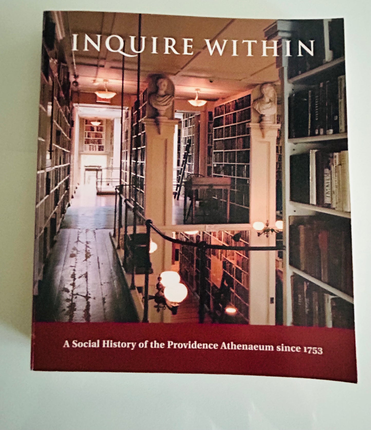 Inquire Within: A Social History of the Providence Athenaeum Since 1753