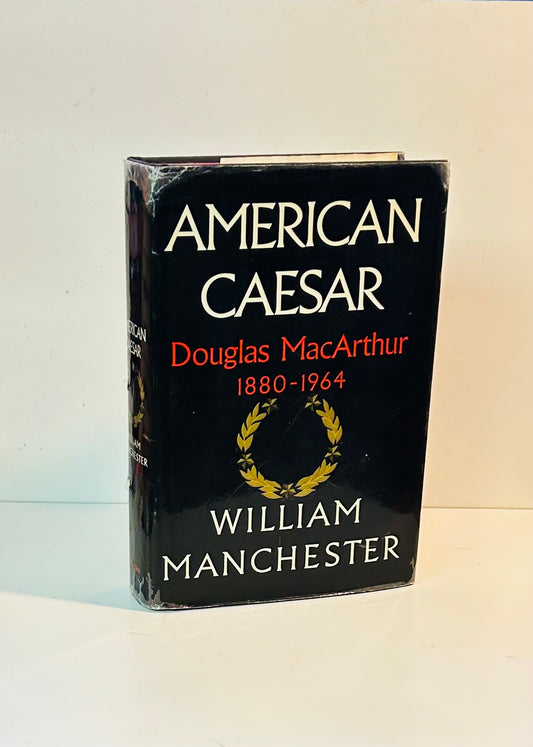 American Caesar: Douglas MacArthur 1880-1964