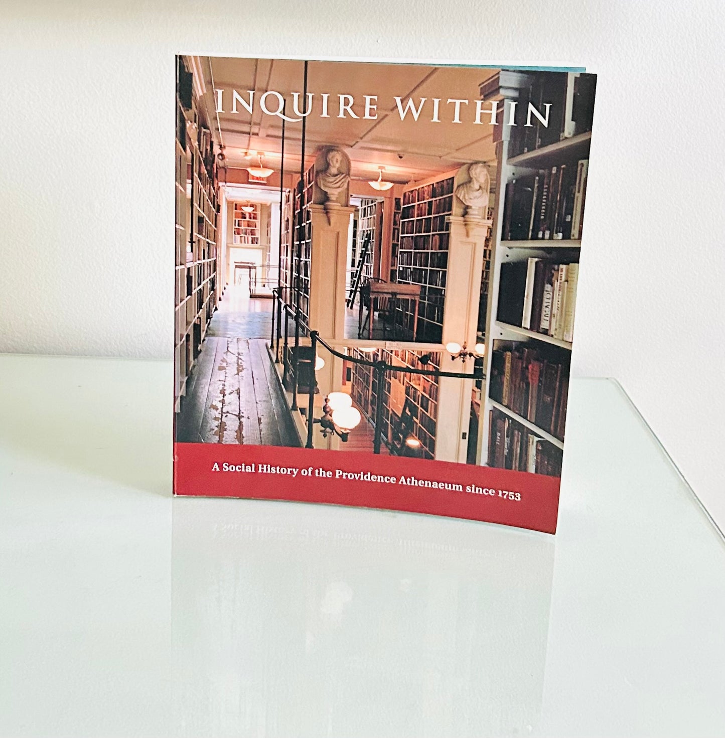 Inquire Within: A Social History of the Providence Athenaeum Since 1753