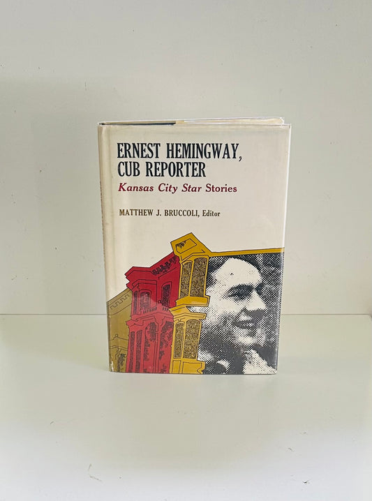 Ernest Hemingway, Cub Reporter: Kansas City Star Stories