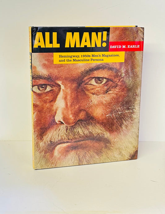 He Man! Hemingway, 1950's Men's Magazines, and the Masculine Persona