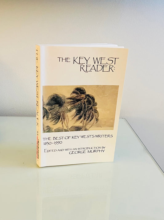 The Key West Reader: The Best of Key West's Writers 1830-1990