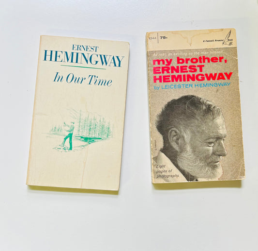 In Our Time and My Brother, Ernest Hemingway.
