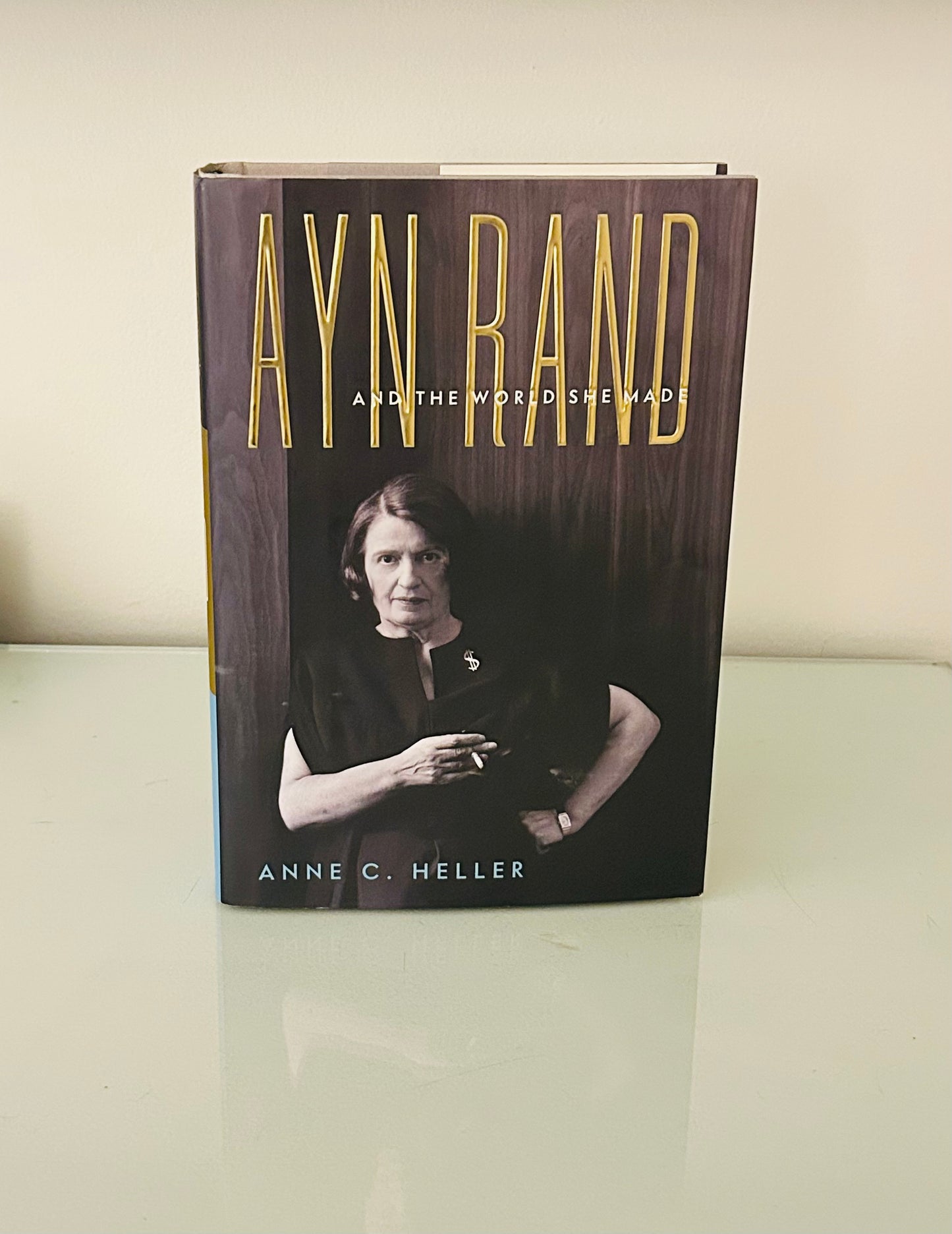 Ayn Rand: And the World She Made (signed copy)