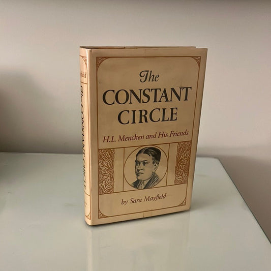 The Constant Circle: H.L. Mencken and His Friends - Burning Tree Books